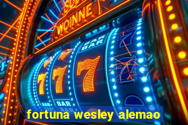 fortuna wesley alemao